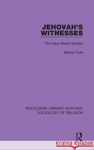 Jehovah's Witnesses: The New World Society Marley Cole 9780367031152