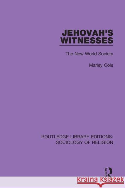 Jehovah's Witnesses: The New World Society Marley Cole 9780367031169