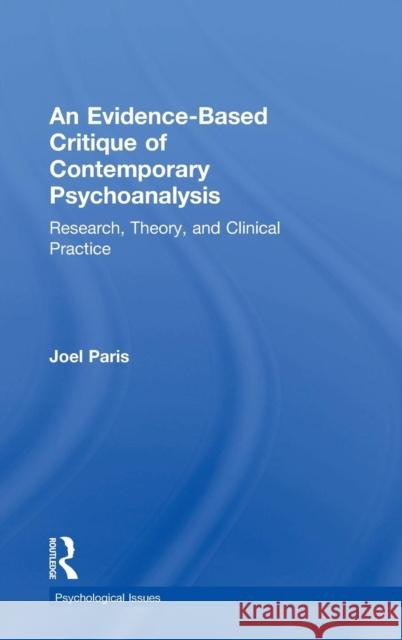 An Evidence-Based Critique of Contemporary Psychoanalysis: Research, Theory, and Clinical Practice Joel Paris 9780367074258 Routledge