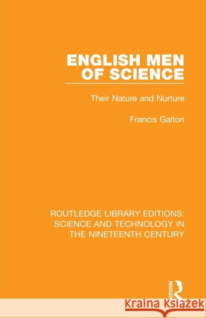 English Men of Science: Their Nature and Nurture Francis Galton 9780367074593 Routledge