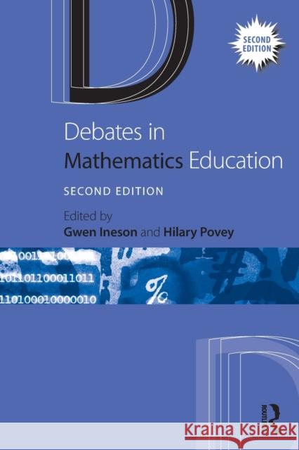 Debates in Mathematics Education Gwen Ineson (Brunel University London, U Hilary Povey (Sheffield Hallam Universit  9780367074982