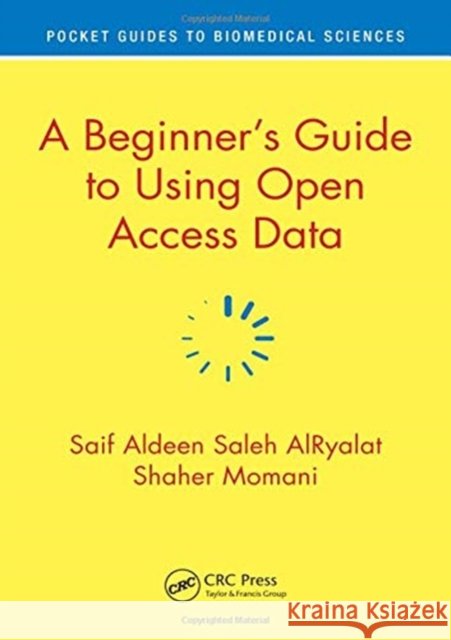 A Beginner's Guide to Using Open Access Data Saif Aldeen Saleh Airyalat Shaher Momani 9780367075064