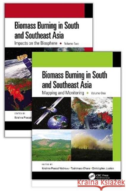 Biomass Burning in South and Southeast Asia, Two Volume Set Krishna Prasad Vadrevu Toshimasa Ohara Christopher Justice 9780367075163