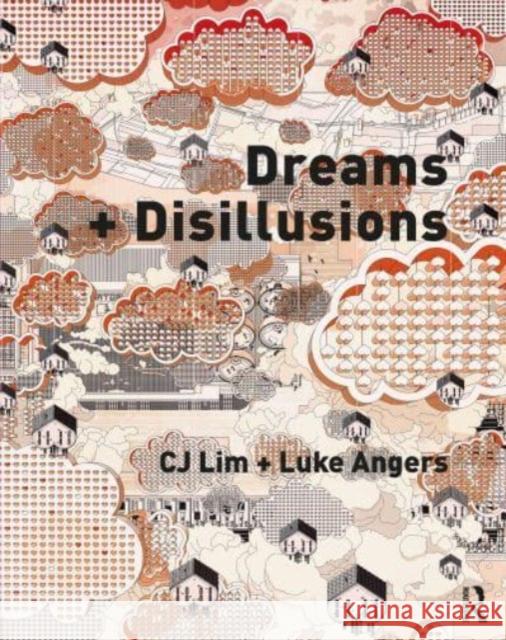 Dreams + Disillusions Luke Angers 9780367075354 Taylor & Francis Ltd