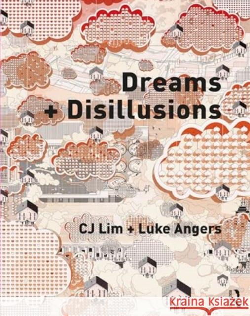 Dreams + Disillusions Luke Angers 9780367075378 Taylor & Francis Ltd