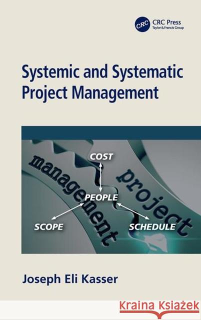 Systemic and Systematic Project Management Joseph Eli Kasser 9780367075408 CRC Press