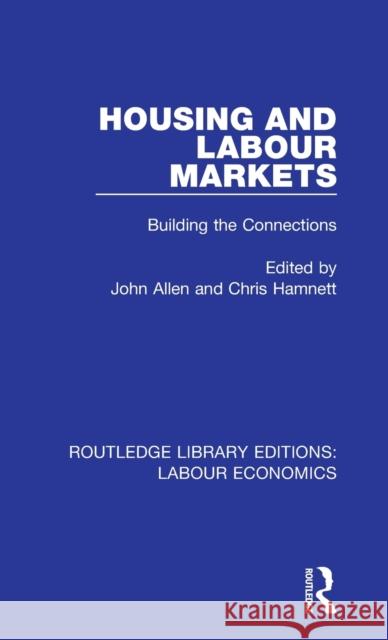 Housing and Labour Markets: Building the Connections  9780367075422 Taylor and Francis