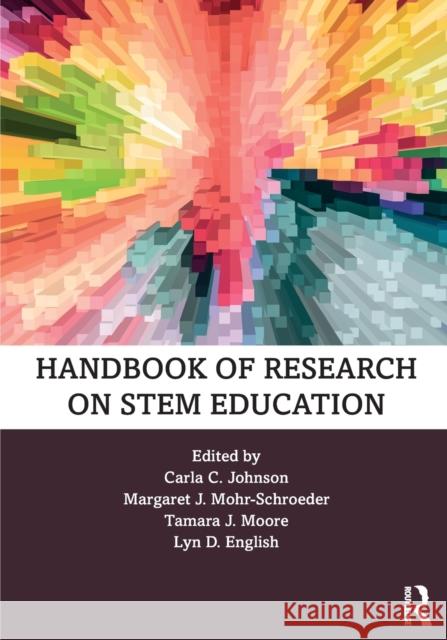 Handbook of Research on STEM Education Johnson, Carla C. 9780367075620