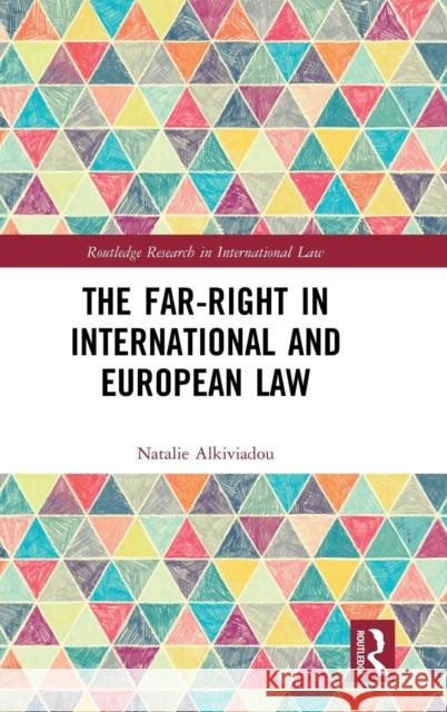 The Far-Right in International and European Law Natalie Alkiviadou 9780367075873 Routledge