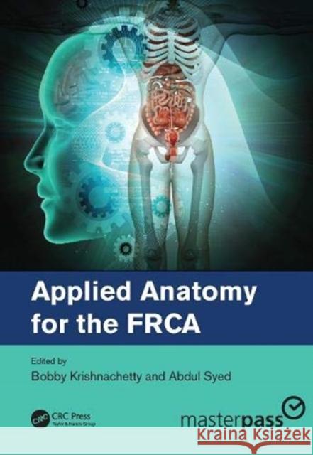 Applied Anatomy for the Frca Bobby Krishnachetty Abdul Syed 9780367076207 CRC Press