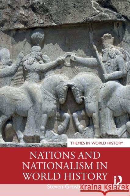 Nations and Nationalism in World History Steven Grosby 9780367077440 Routledge