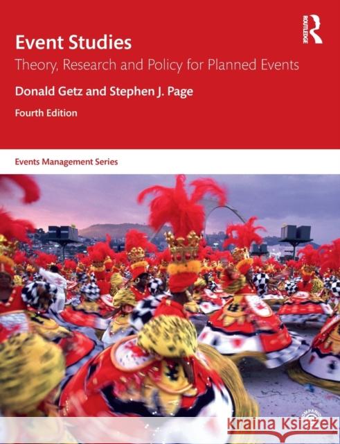 Event Studies: Theory, Research and Policy for Planned Events Donald Getz Stephen J. Page 9780367085636 Taylor & Francis Ltd