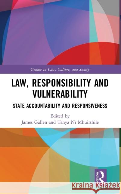 Law, Responsibility and Vulnerability: State Accountability and Responsiveness Gallen, James 9780367085810 TAYLOR & FRANCIS