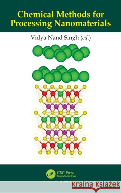 Chemical Methods for Processing Nanomaterials Vidya Nand Singh 9780367085889 CRC Press