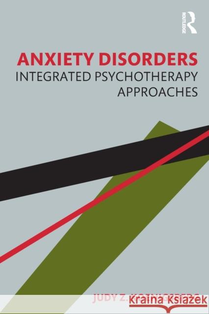 Anxiety Disorders: Integrated Psychotherapy Approaches Judy Z. Koenigsberg 9780367086640 Routledge