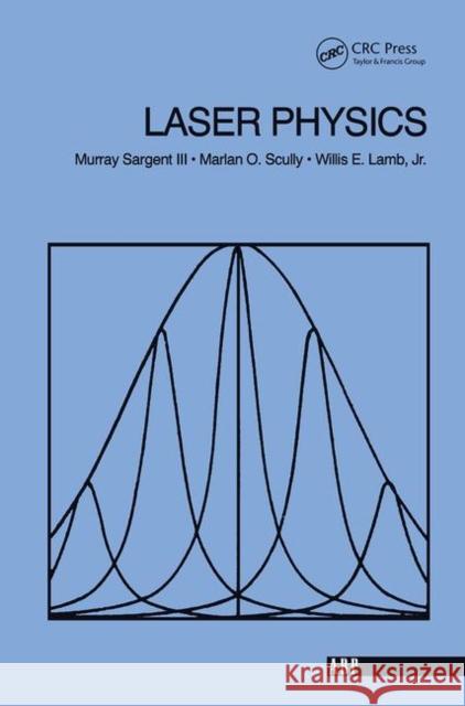 Laser Physics Murray, Iii Sargent 9780367091095