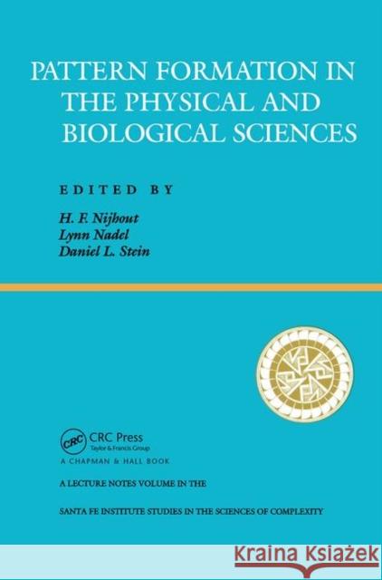 Pattern Formation in the Physical and Biological Sciences Nijhout, H. Frederick 9780367091149 Taylor and Francis