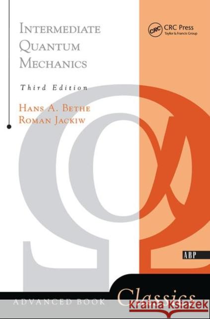 Intermediate Quantum Mechanics: Third Edition Jackiw, Roman 9780367091194 Taylor and Francis