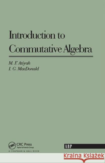 Introduction to Commutative Algebra (on Demand) Atiyah, Michael 9780367091286