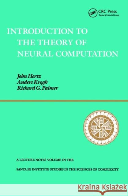 Introduction to the Theory of Neural Computation Hertz, John A. 9780367091361 Taylor and Francis