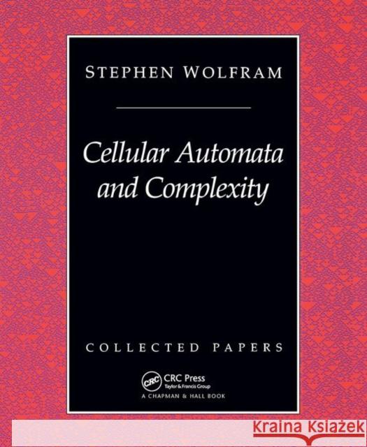 Cellular Automata and Complexity Wolfram, Stephen 9780367091385 Taylor and Francis