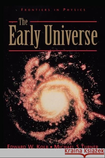 The Early Universe Edward Kolb 9780367091392 CRC Press