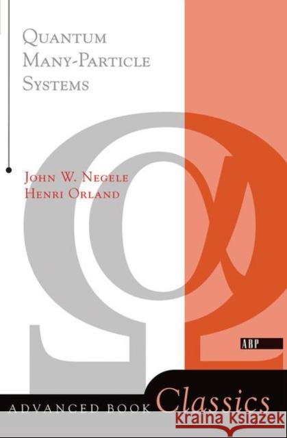 Quantum Many Particle Systems Negele, John W. 9780367091644 Taylor and Francis