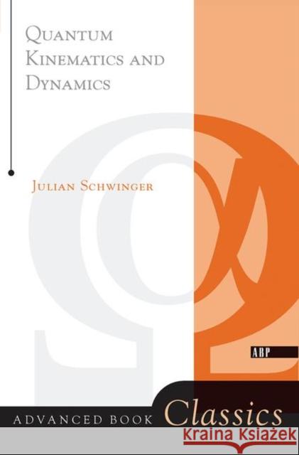 Quantum Kinematics and Dynamic Schwinger, Julian 9780367091767 Taylor and Francis