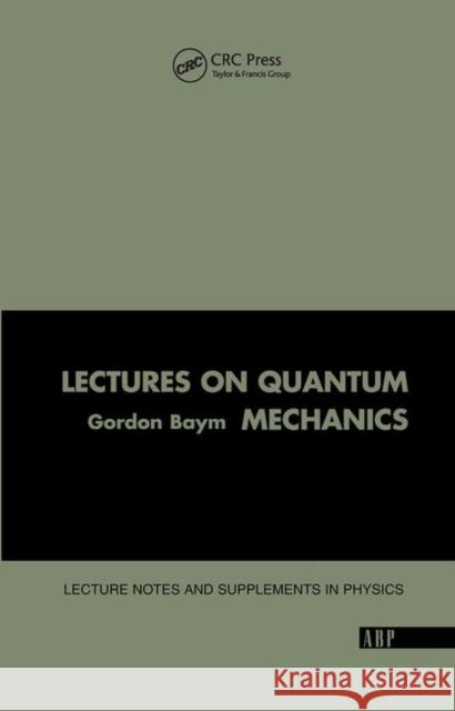 Lectures on Quantum Mechanics Baym, Gordon 9780367091873