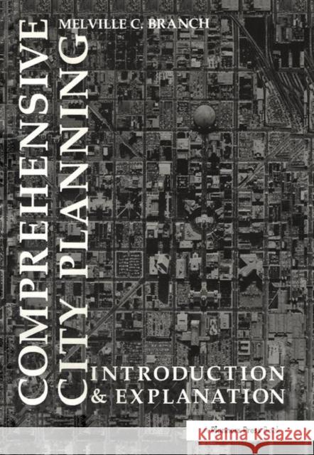 Comprehensive City Planning: Introduction & Explanation Branch, Melville 9780367092146