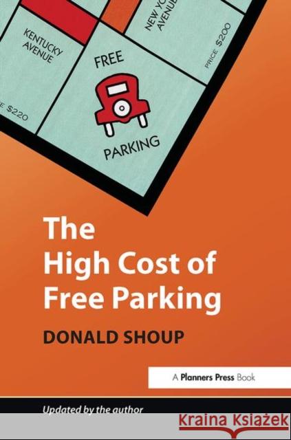 The High Cost of Free Parking: Updated Edition Shoup, Donald 9780367092801