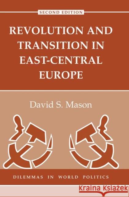 Revolution and Transition in East-Central Europe: Second Edition Mason, David 9780367096021