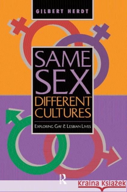 Same Sex, Different Cultures: Exploring Gay and Lesbian Lives Herdt, Gilbert H. 9780367096076