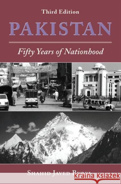 Pakistan: Fifty Years of Nationhood, Third Edition Shahid Javed Burki 9780367096328