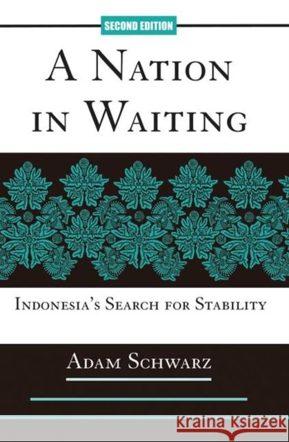 A Nation in Waiting: Indonesia's Search for Stability Schwarz, Adam 9780367096373