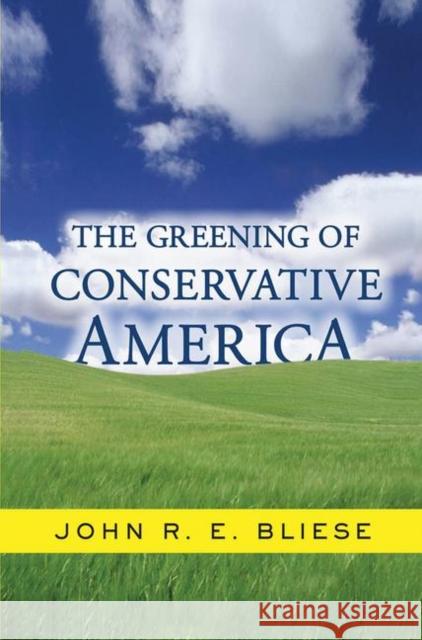 Greening of Conservative Amer PB Bliese, John 9780367096724 Taylor and Francis