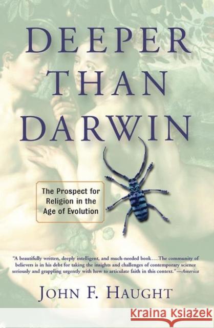 Deeper Than Darwin: The Prospect for Religion in the Age of Evolution Haught, John 9780367096793 Taylor and Francis