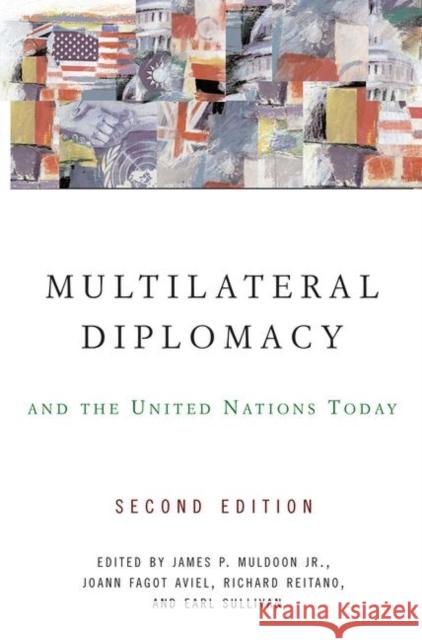 Multilateral Diplomacy and the United Nations Today Jr., James P. Muldoon 9780367096854