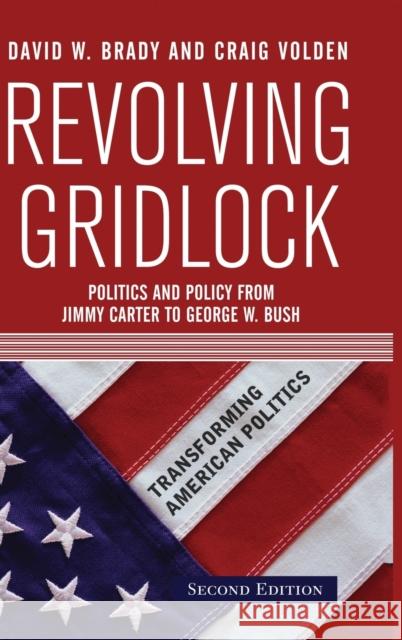 Revolving Gridlock: Politics and Policy from Jimmy Carter to George W. Bush Brady, David W. 9780367096885