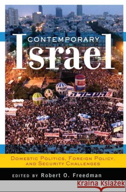 Contemporary Israel: Domestic Politics, Foreign Policy, and Security Challenges O. Freedman, Robert 9780367097042