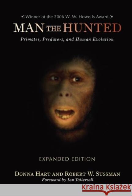 Man the Hunted: Primates, Predators, and Human Evolution Hart, Donna 9780367097073 Taylor and Francis