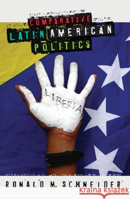 Comparative Latin American Politics Ronald M. Schneider 9780367097288 Taylor and Francis