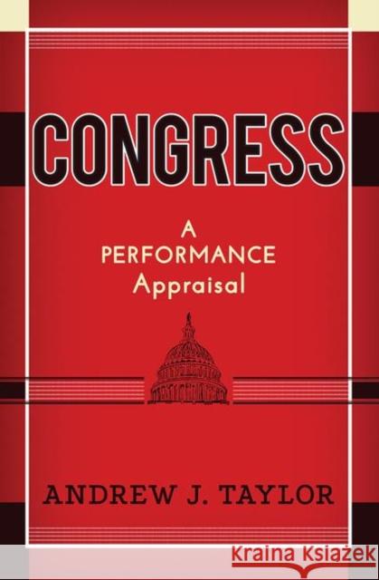 Congress: A Performance Appraisal Taylor, Andrew J. 9780367097479 Taylor and Francis