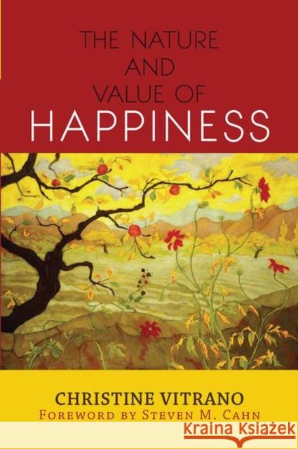 The Nature and Value of Happiness Christine Vitrano 9780367097639