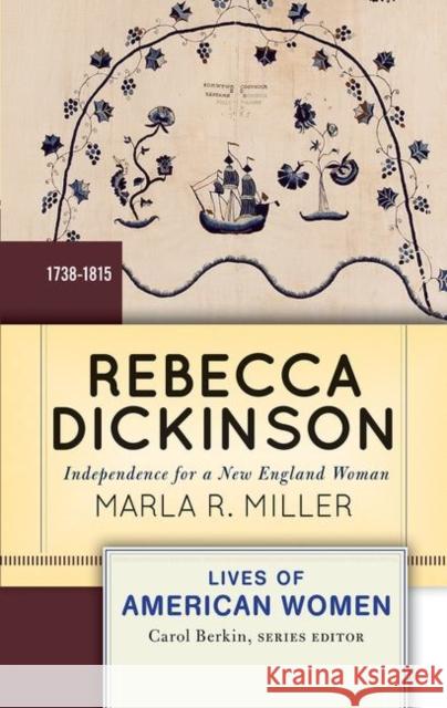 Rebecca Dickinson: Independence for a New England Woman Miller, Marla R. 9780367097752 Taylor and Francis