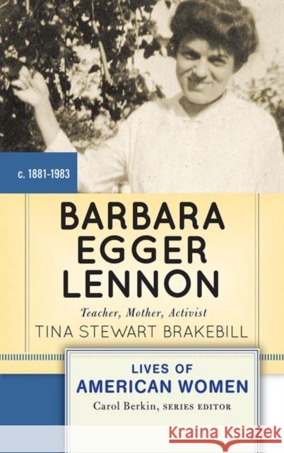 Barbara Egger Lennon: Teacher, Mother, Activist Brakebill, Tina Stewart 9780367097783 Taylor and Francis