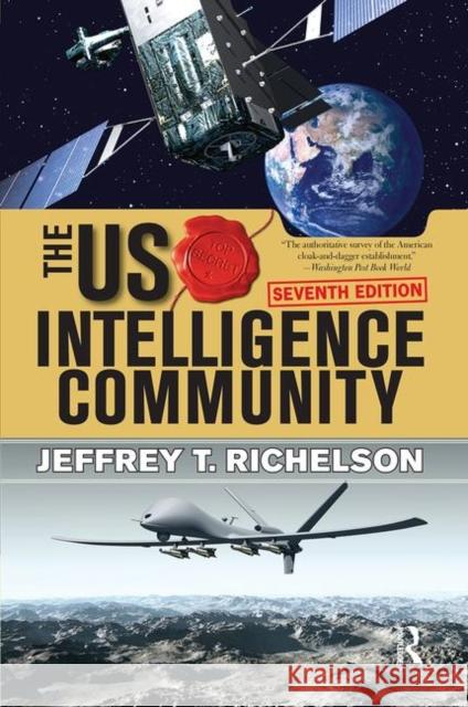 The U.S. Intelligence Community Jeffrey T Richelson 9780367097950 Taylor and Francis