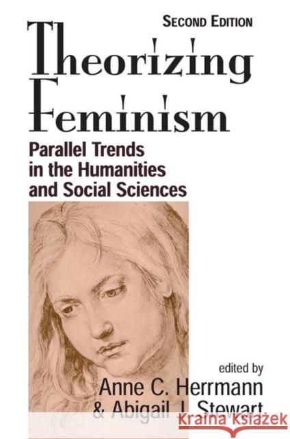 Theorizing Feminism: Parallel Trends in the Humanities and Social Sciences, Second Edition Herrmann, Anne C. 9780367098469