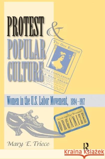 Protest and Popular Culture: Women in the American Labor Movement Mary Triece 9780367098544 Routledge