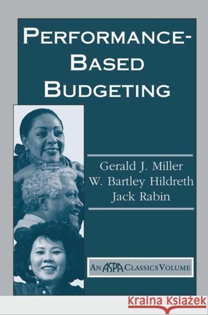 Performance-Based Budgeting: An Aspa Classic Miller, Gerald 9780367098797